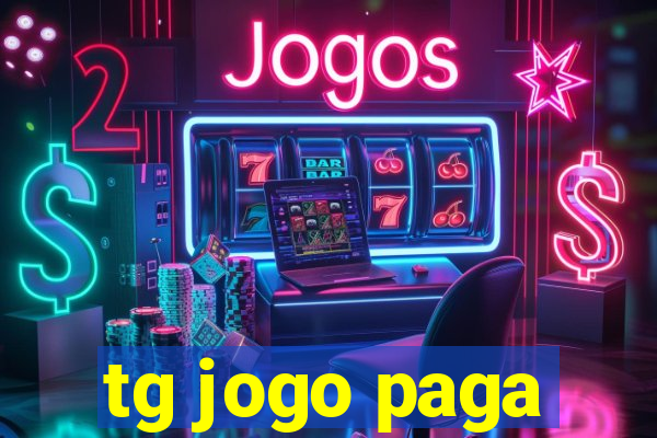 tg jogo paga